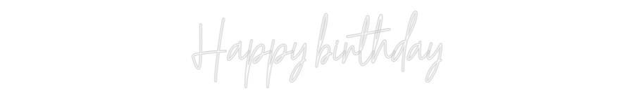 Custom Neon Text - Happy birthday