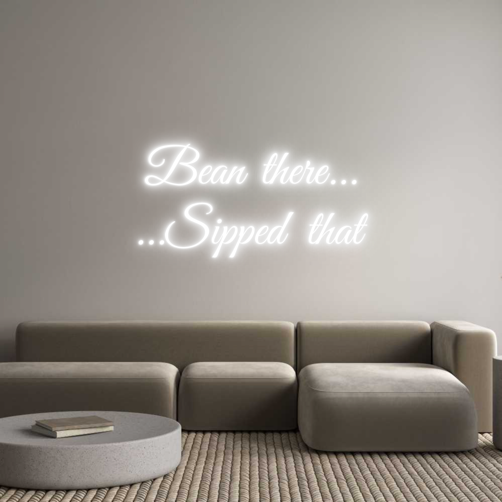 Custom Neon Text - Bean there......