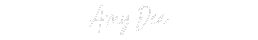 Custom Neon Text - Amy Dea
