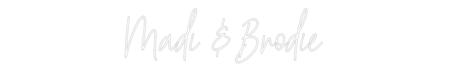 Custom Neon Text - Madi & Brodie