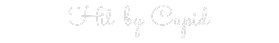 Custom Neon Text - Hit by Cupid