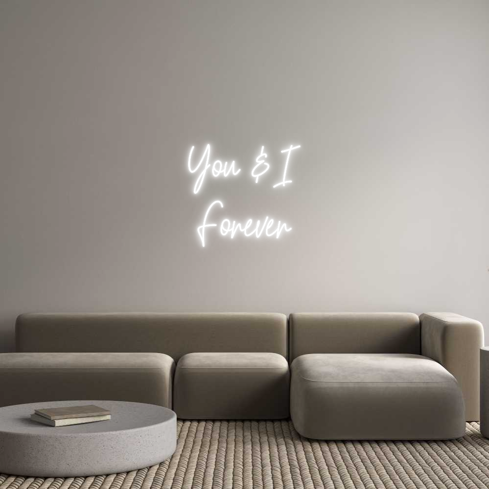 Custom Neon Text - You & I
Fore...