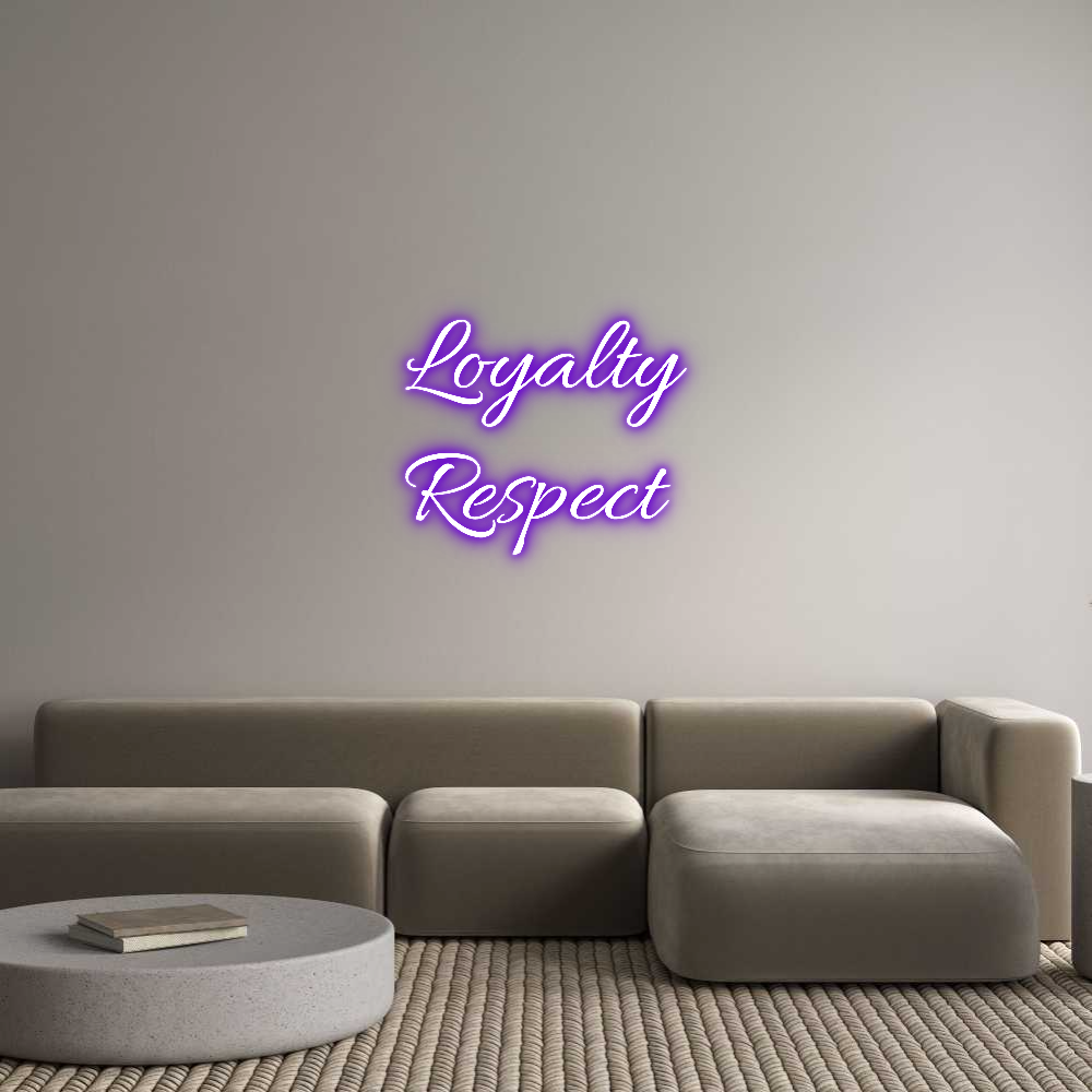 Custom Neon Text - Loyalty
Resp...