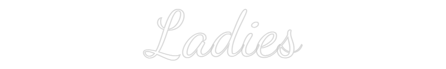 Custom Neon Text - Ladies