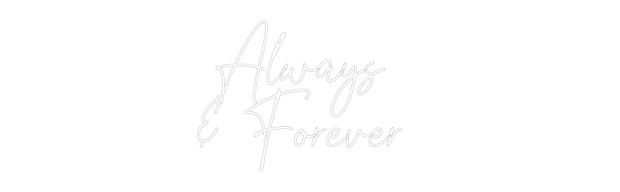 Custom Neon Text - Always
& Fo...