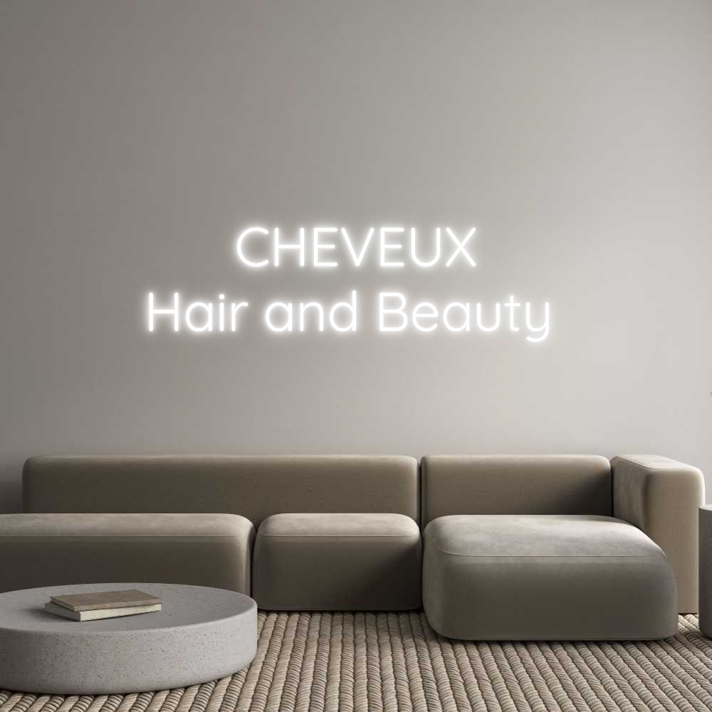 Custom Neon Text - CHEVEUX
Hair...