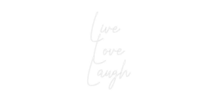 Custom Neon Text- Live
Love
...
