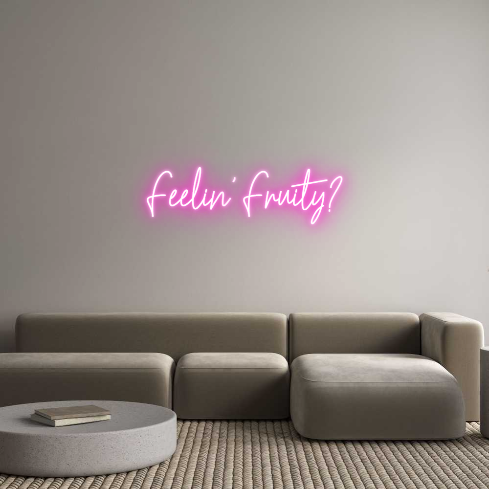 Custom Neon Text - Feelin' Fruity?