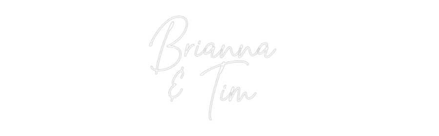 Custom Neon Text- Brianna
& T...
