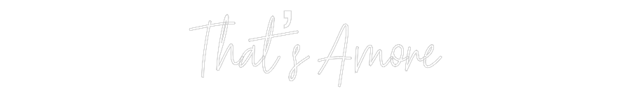 Custom Neon Text - That’s Amore