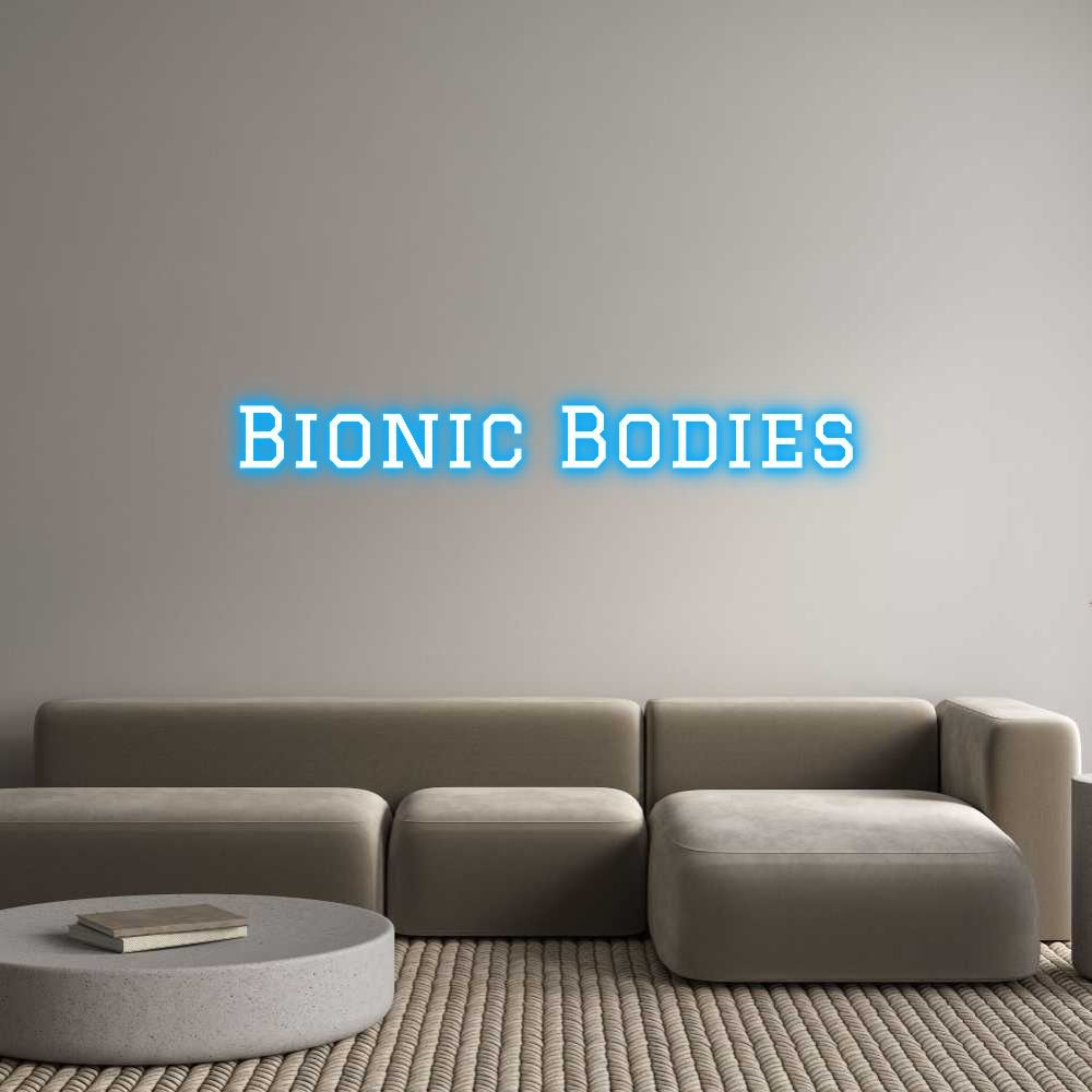 Custom Neon Text- Bionic Bodies