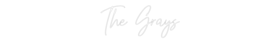 Custom Neon Text- The Grays