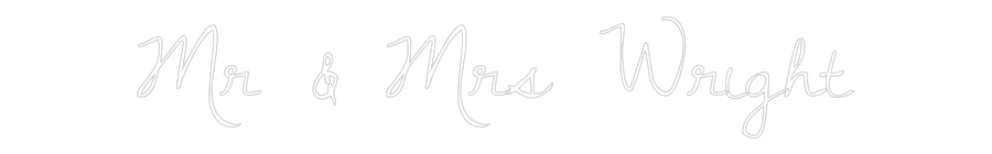 Custom Neon Text - Mr & Mrs Wright