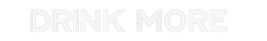 Custom Neon Text- Drink more