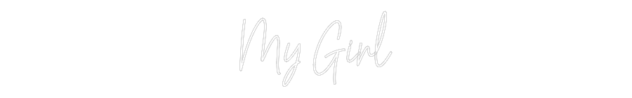 Custom Neon Text - My Girl