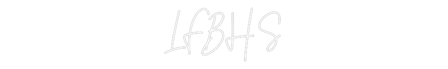 Custom Neon Text - LFBHS