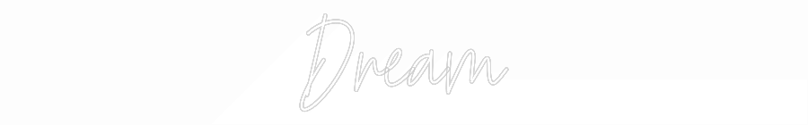 Custom Neon Text - Dream