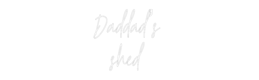 Custom Neon Text - Daddad’s
sh...