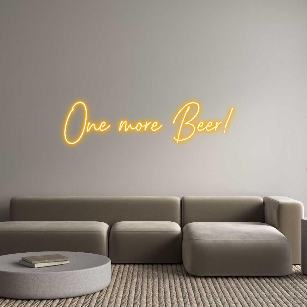 Custom Neon Text- One more Beer!