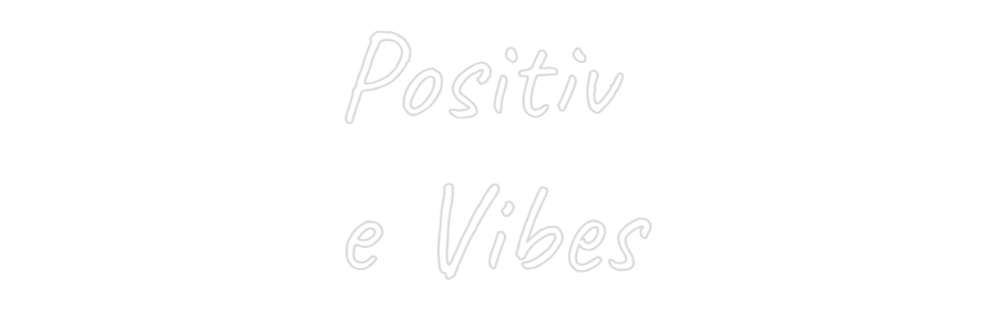 Custom Neon Text - Positiv
e Vi...