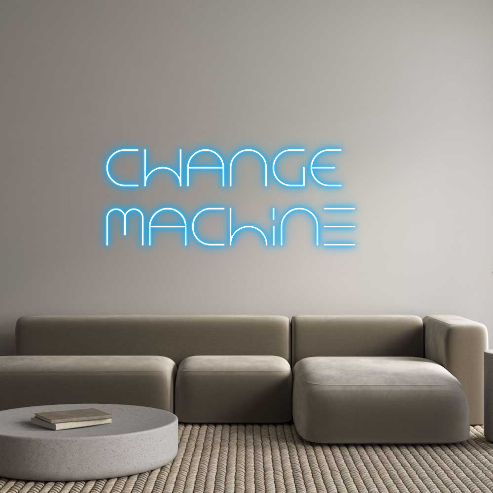 Custom Neon Text- CHANGE
Mach...
