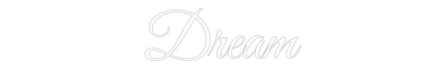 Custom Neon Text - Dream