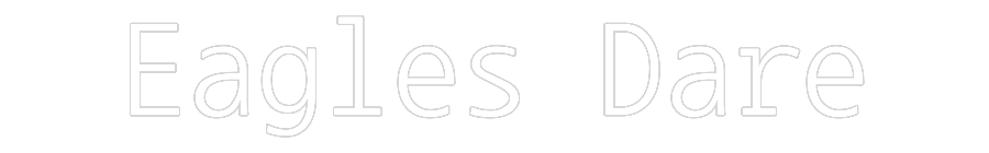 Custom Neon Text - Eagles Dare