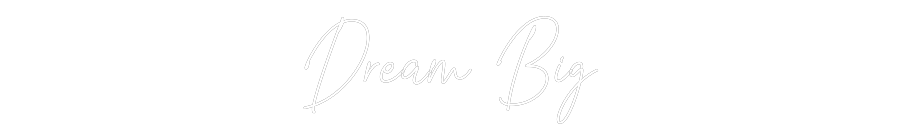 Custom Neon Text - Dream Big