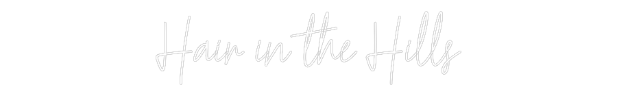 Custom Neon Text - Hair in the H...
