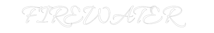 Custom Neon Text - FIREWATER