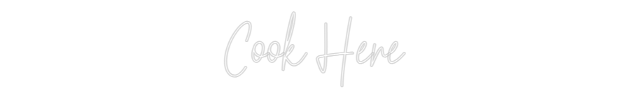 Custom Neon Text - Cook Here