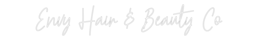 Custom Neon Text - Envy Hair & ...
