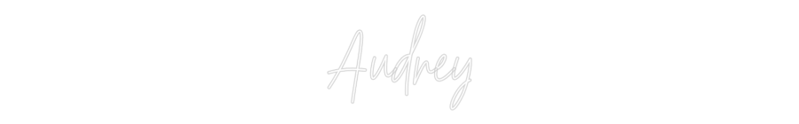 Custom Neon Text - Audrey