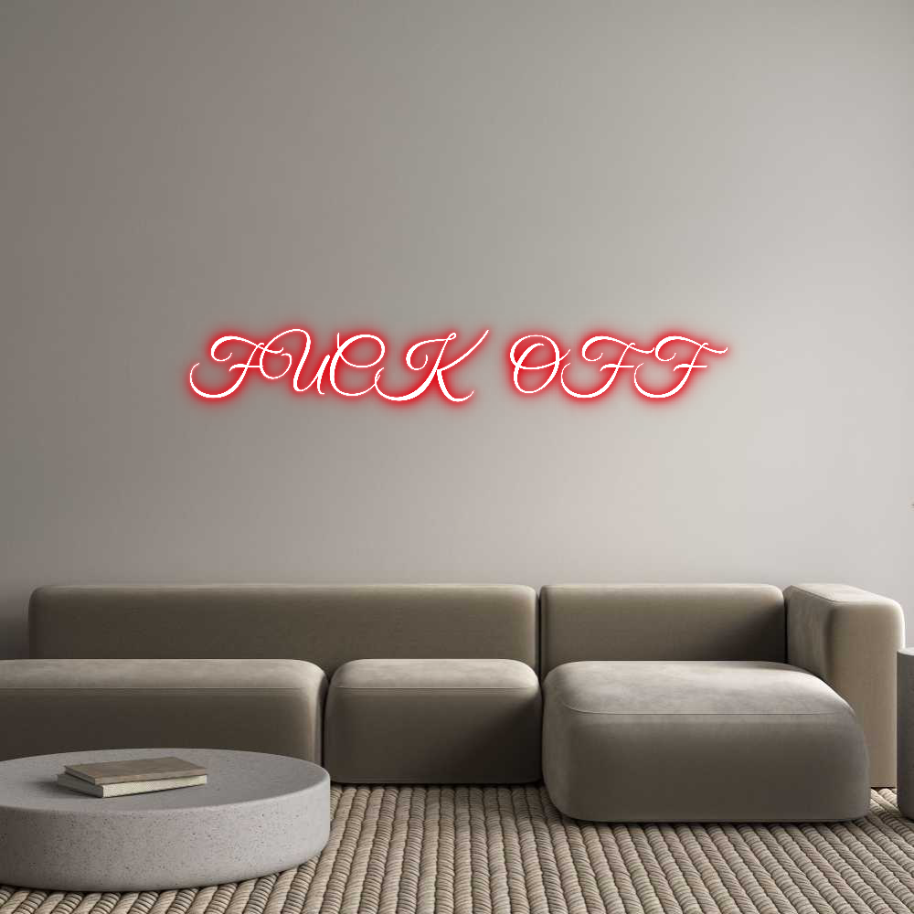 Custom Neon Text- FUCK OFF