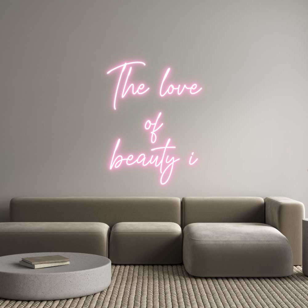 Custom Neon Text- The love
of
...