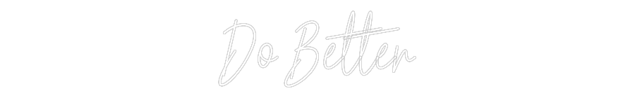 Custom Neon Text - Do Better