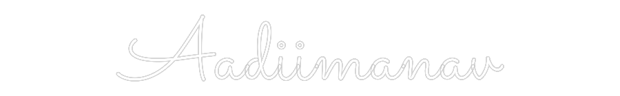 Custom Neon Text- Aadiimanav