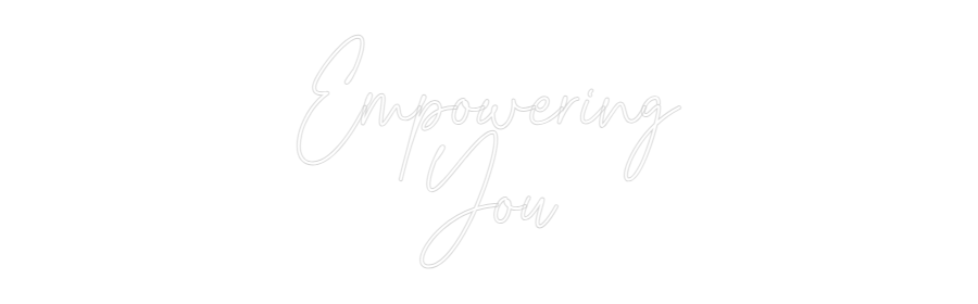 Custom Neon Text - Empowering
You