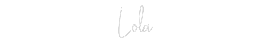 Custom Neon Text - Lola