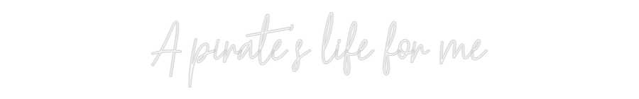 Custom Neon Text- A pirate's li...