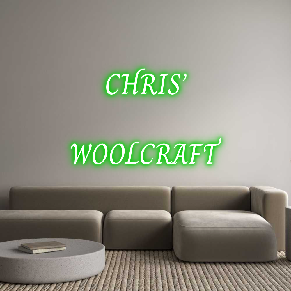 Custom Neon Text - CHRIS’
WOO...