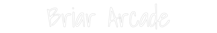 Custom Neon Text - Briar Arcade