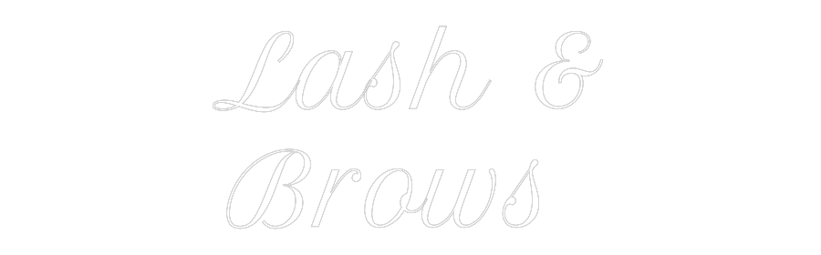 Custom Neon Text- Lash &
Brows