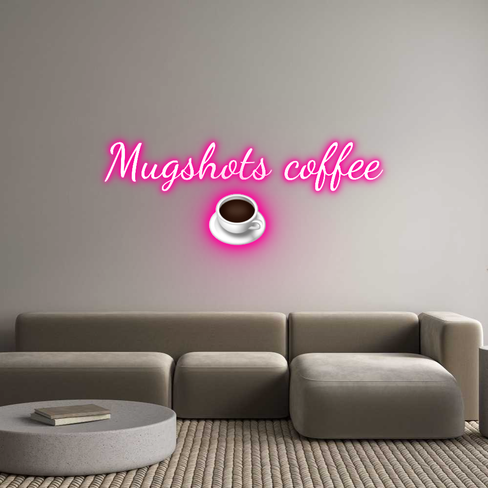 Custom Neon Text - Mugshots coff...