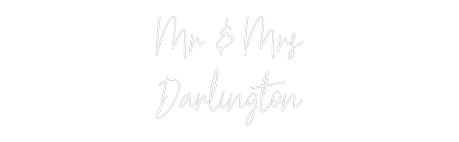Custom Neon Text - Mr & Mrs
Dar...