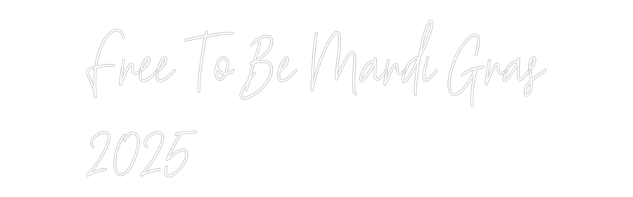 Custom Neon Text - Free To Be Ma...