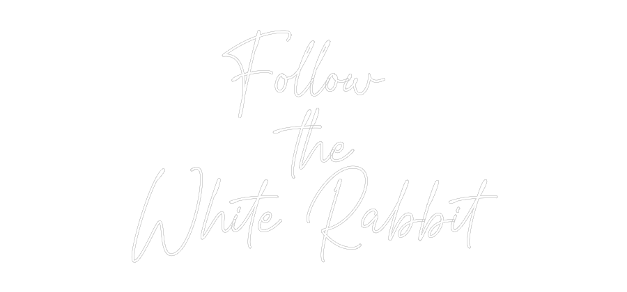 Custom Neon Text - Follow
the
...