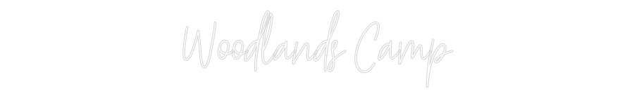 Custom Neon Text - Woodlands Camp