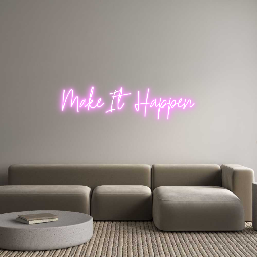 Custom Neon Text - Make It Happen