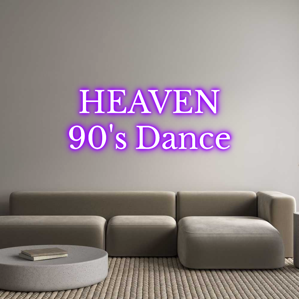 Custom Neon Text - HEAVEN
90's ...